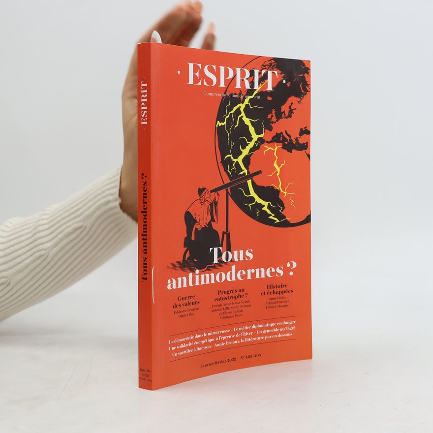Anne Dupin Esprit - 393-394: Tous antimodernes?