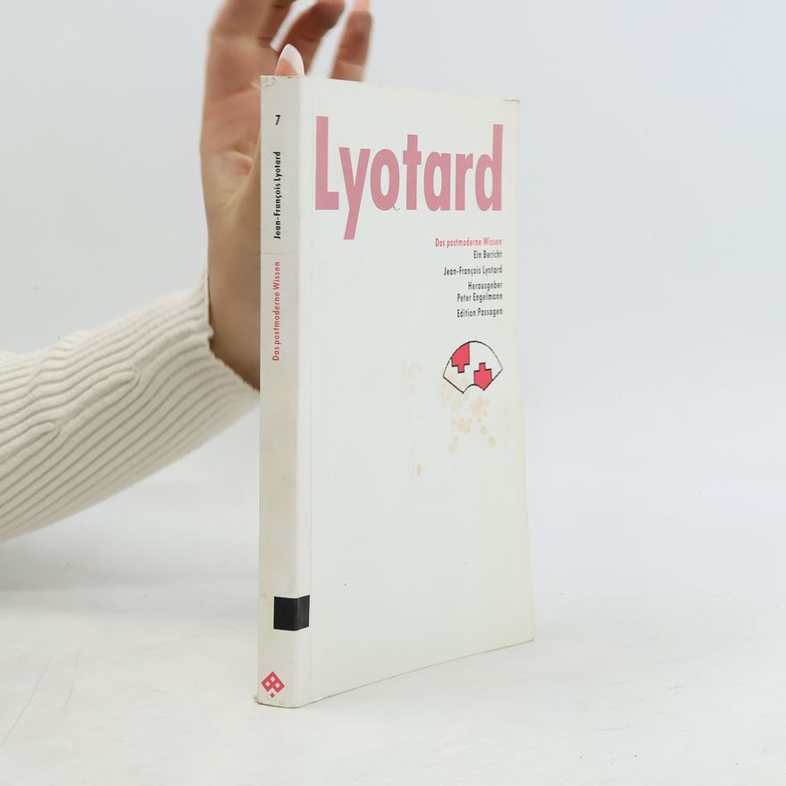 Jean-François Lyotard Das postmoderne Wissen