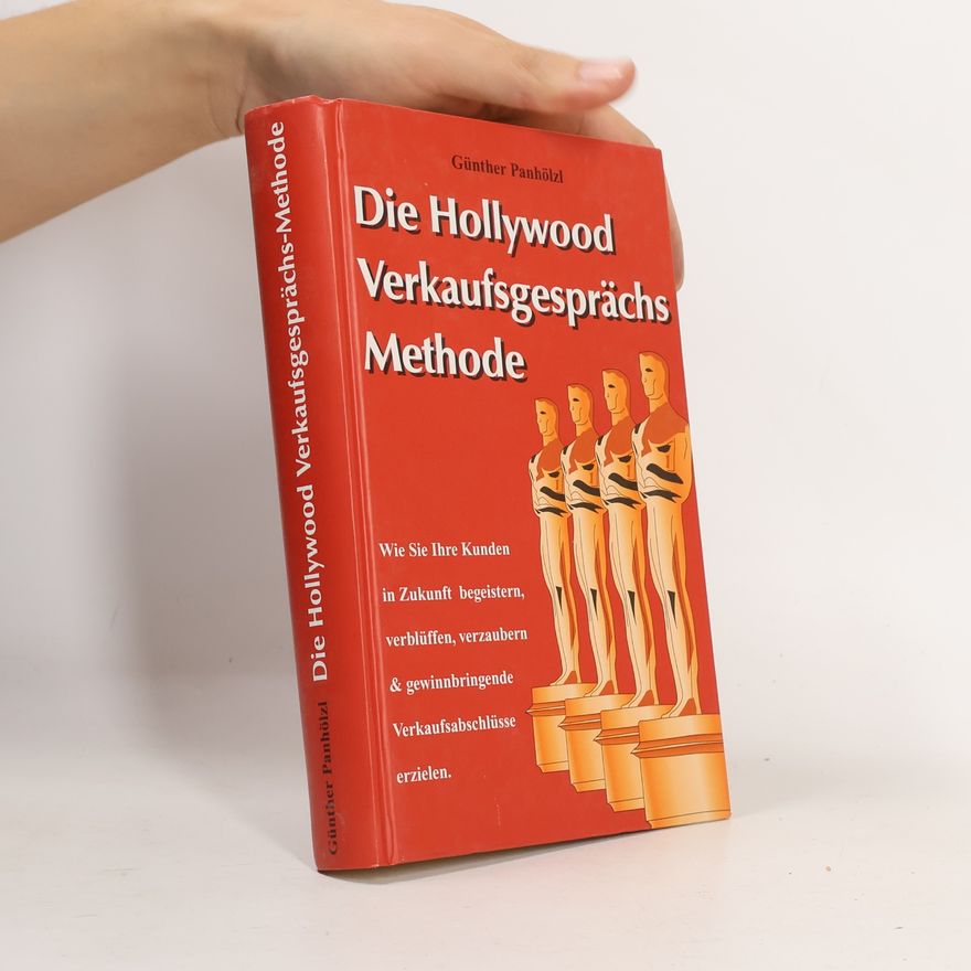 Günther Panhölzl Die Hollywood Verkaufsgesprächs Methode