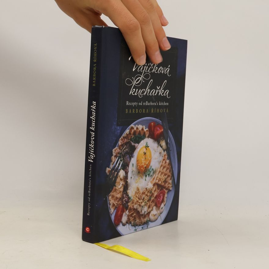 Barbora Říhová Vajíčková kuchařka - Recepty od reBarbora´s kitchen