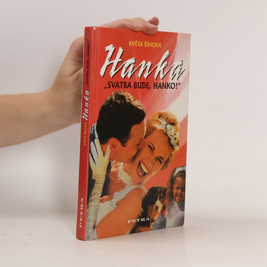 Květa Šímová Hanka. Svatba bude, Hanko!