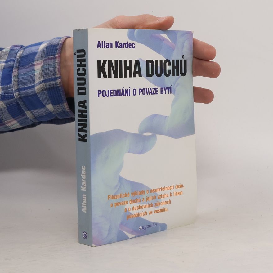 Allan Kardec Kniha duchů: pojednání o povaze bytí