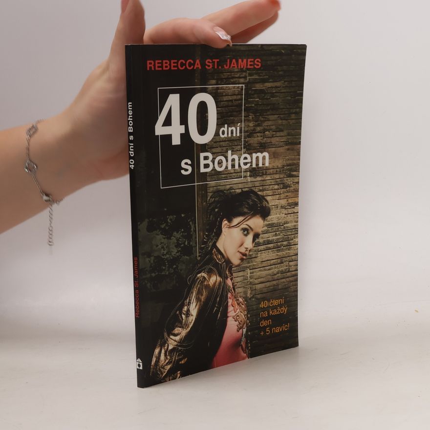 Rebecca St. James 40 dní s Bohem : [40 čtení na každý den + 5 navíc]