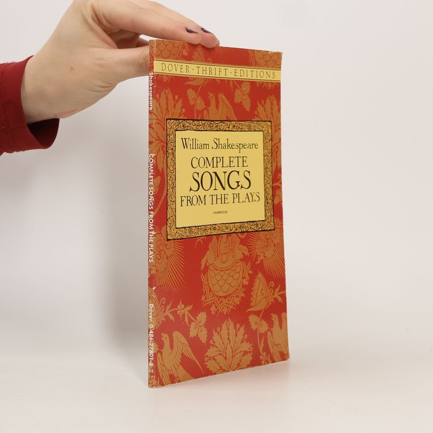 William Shakespeare Dover Thrift Editions: Complete Songs from the Plays