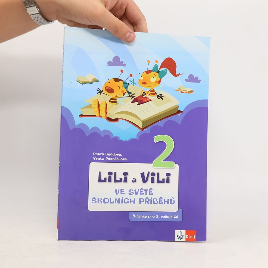 Yveta Pohnětalová Lili a Vili ve světě školních příběhů 2 : [čítanka pro 2. ročník ZŠ]