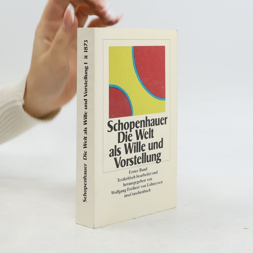 Arthur Schopenhauer Die Welt als Wille und Vorstellung