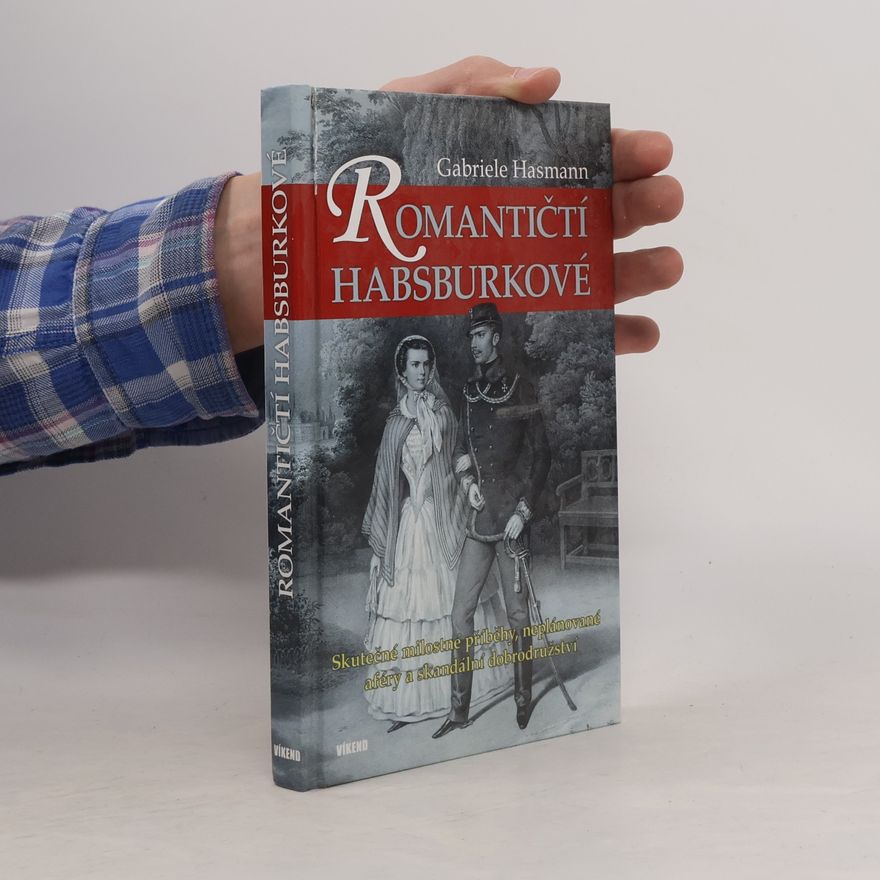 Gabriele Hasmann Romantičtí Habsburkové