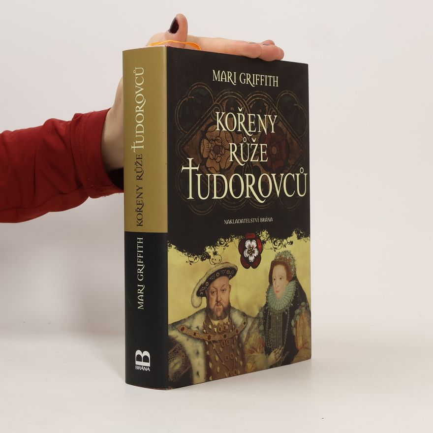 Mari Griffith Kořeny růže Tudorovců