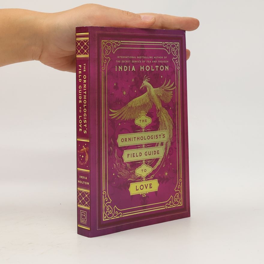 India Holton The Ornithologist's Field Guide to Love