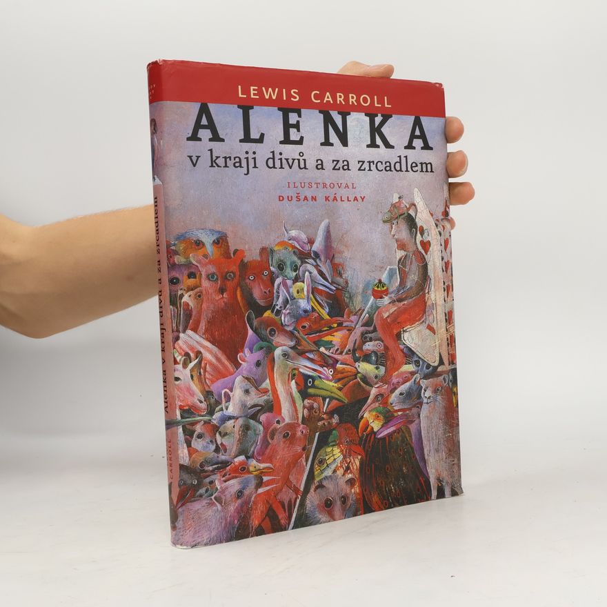 Lewis Carroll Alenka v kraji divů a za zrcadlem