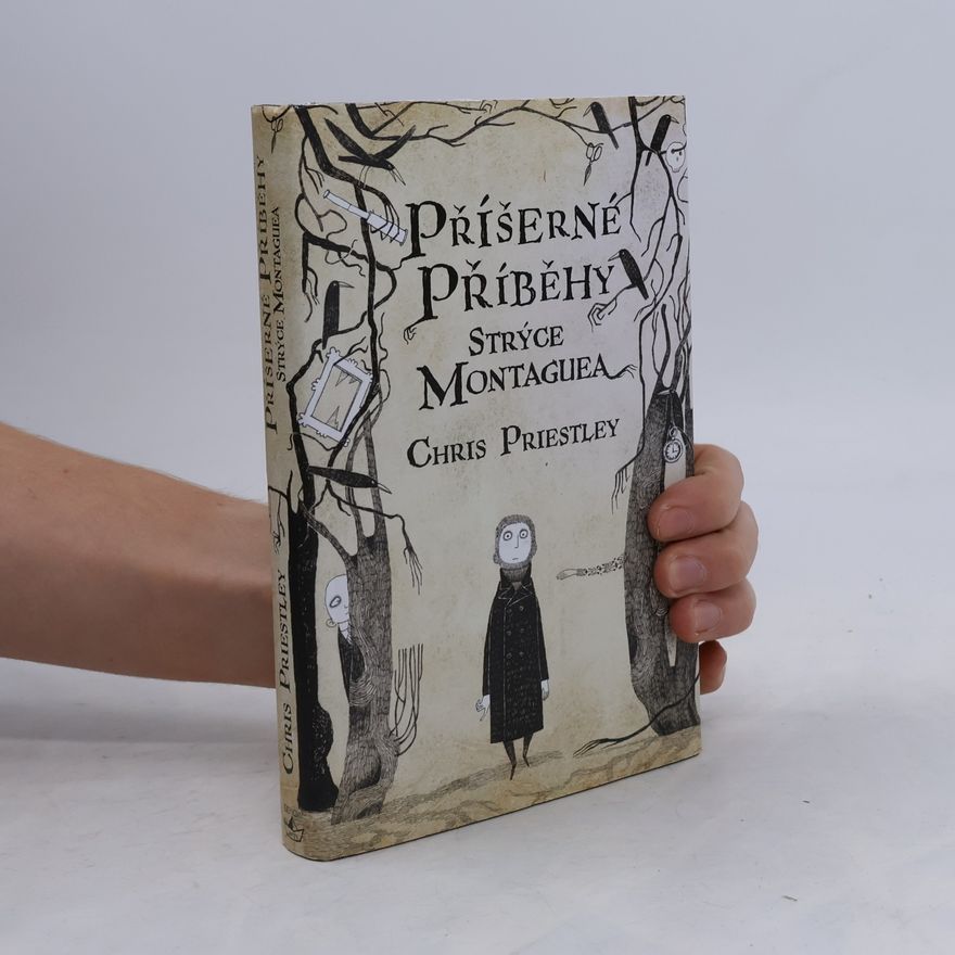Chris Priestley Příšerné příběhy strýce Montaguea