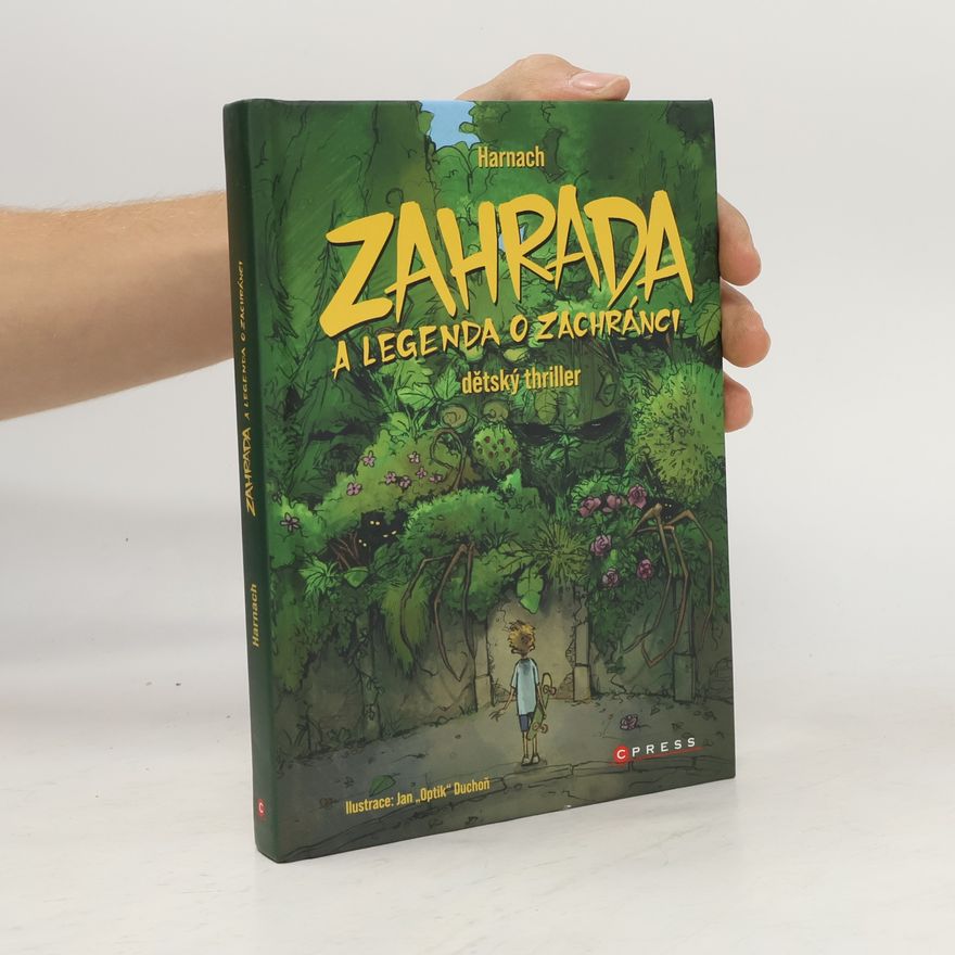 Jiří Harnach Zahrada a legenda o zachránci : dětský thriller