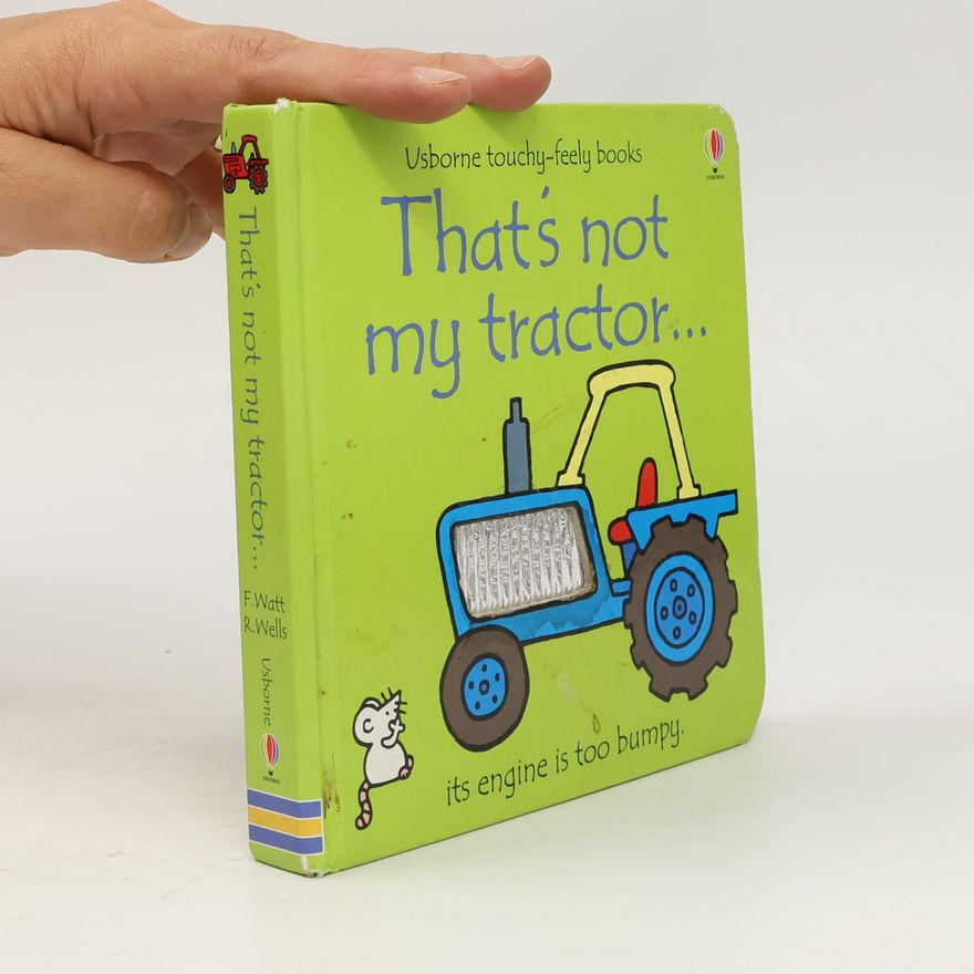 Fiona Watt Usborne Touchy-Feely Books: That's Not My Tractor...