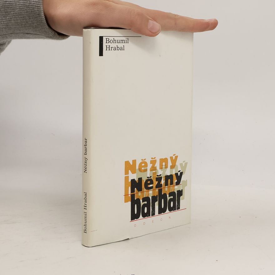 Bohumil Hrabal Něžný barbar