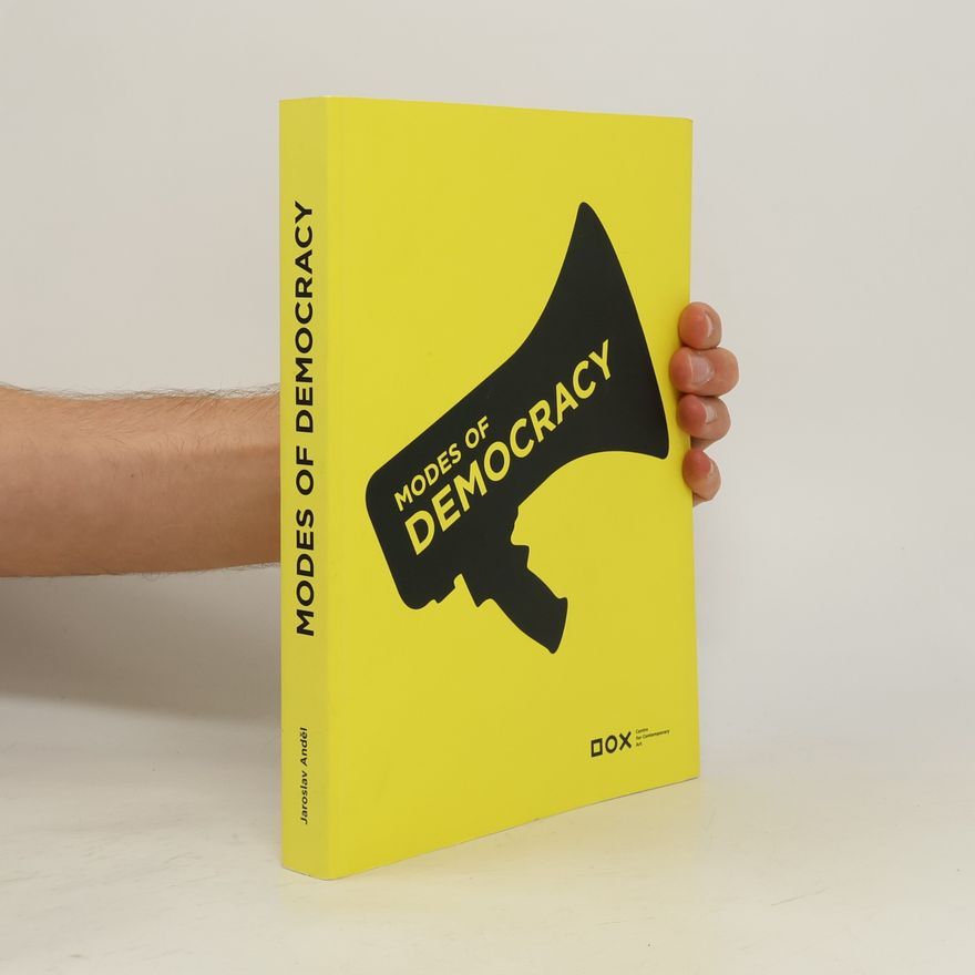 Jaroslav Anděl Modes of democracy