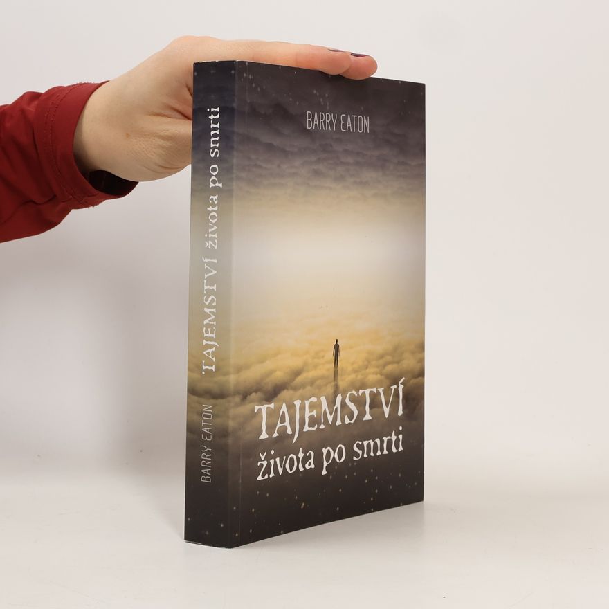 Barry Eaton Tajemství života po smrti