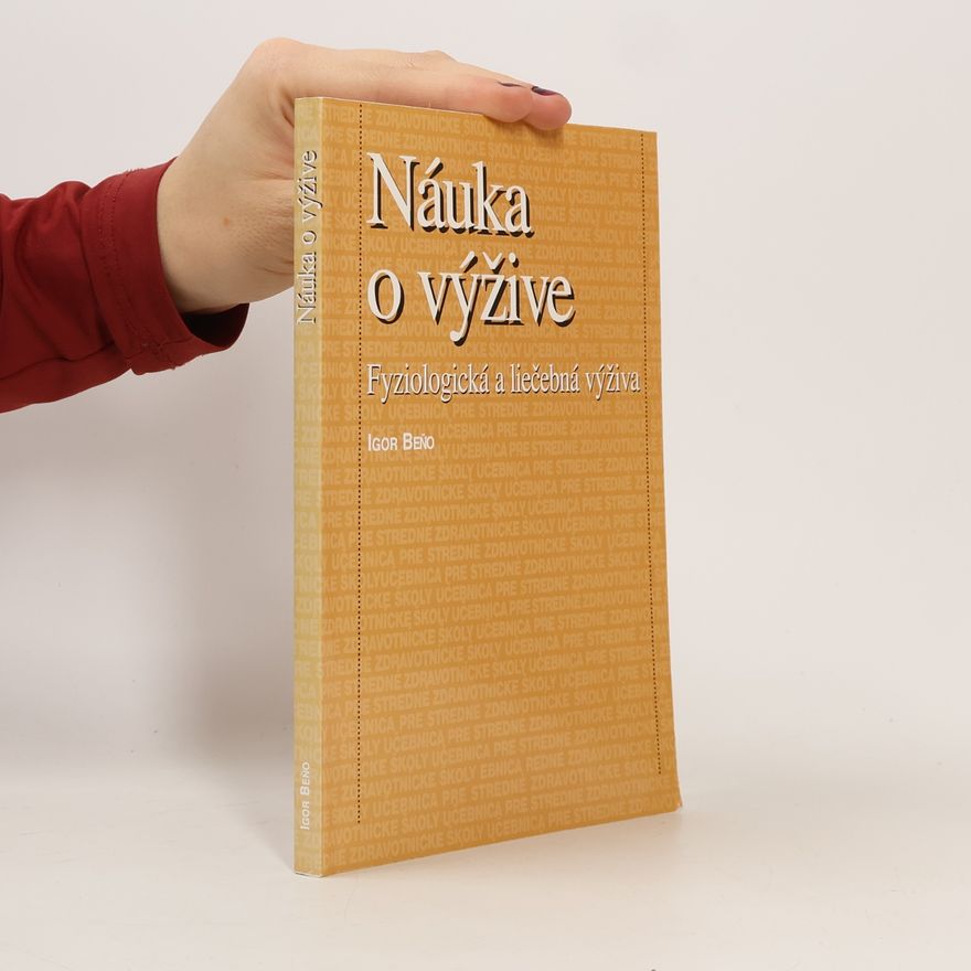 Igor Beňo Náuka o výžive: Fyziologická a liečebná výživa