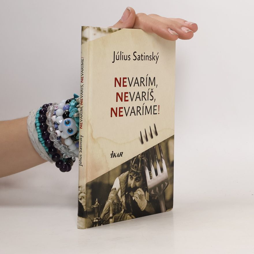 Július Satinský Nevarím, nevaríš, nevaríme!