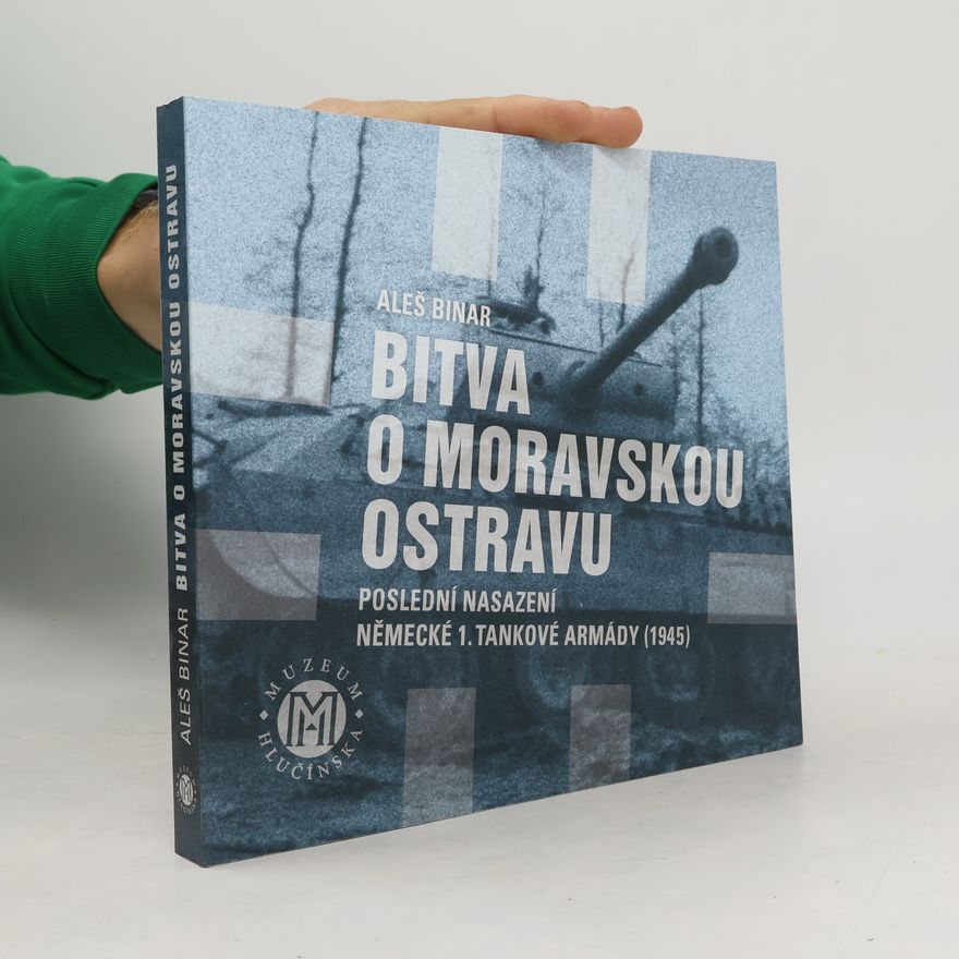 Aleš Binar Bitva o Moravskou Ostravu