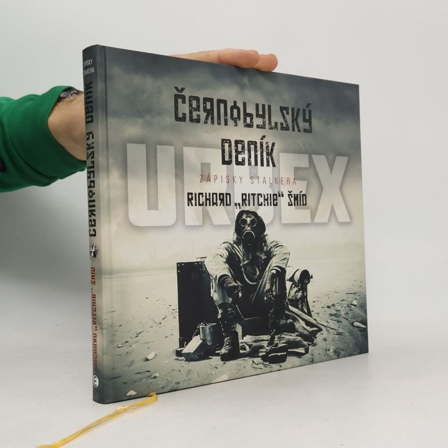 Richard Šmíd Černobylský deník: Zápisky stalkera