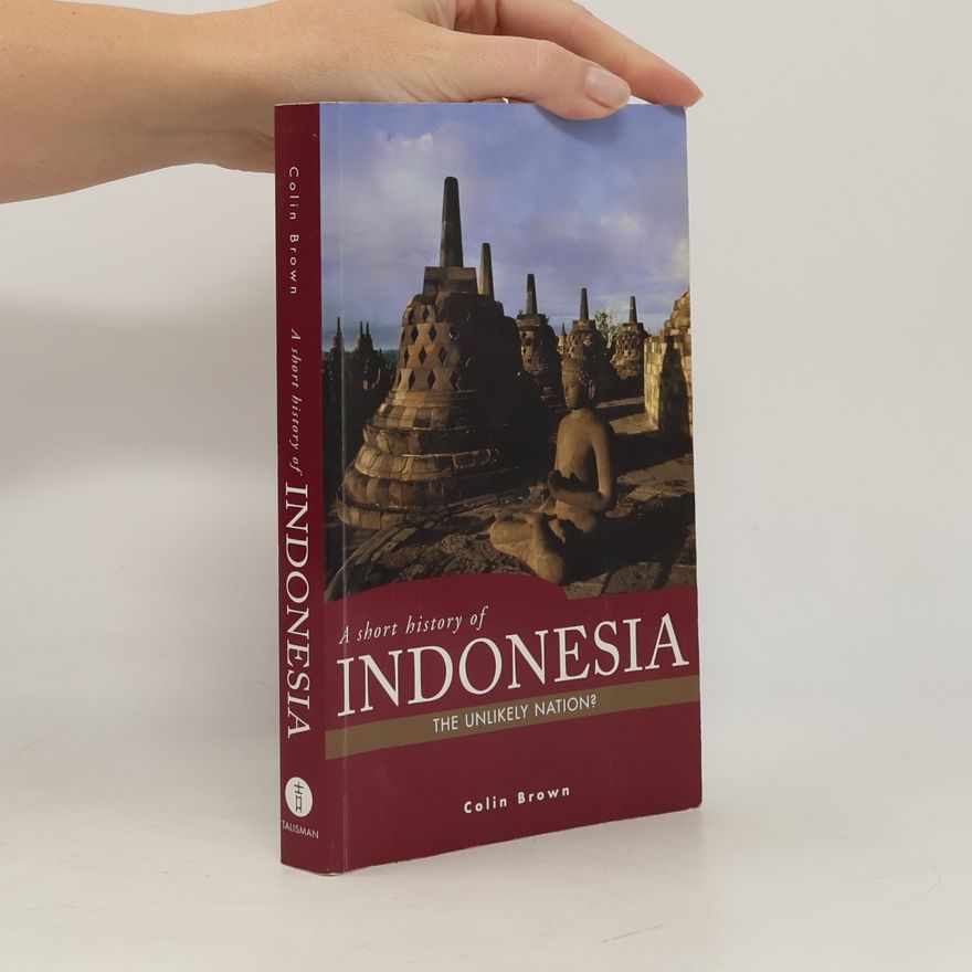 Colin Brown A Short History of Indonesia