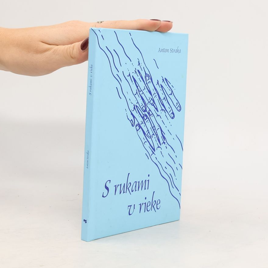 Anton Straka S rukami v rieke