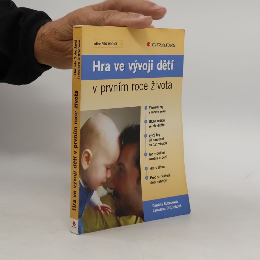 Jaroslava Dittrichová Hra ve vývoji dětí v prvním roce života