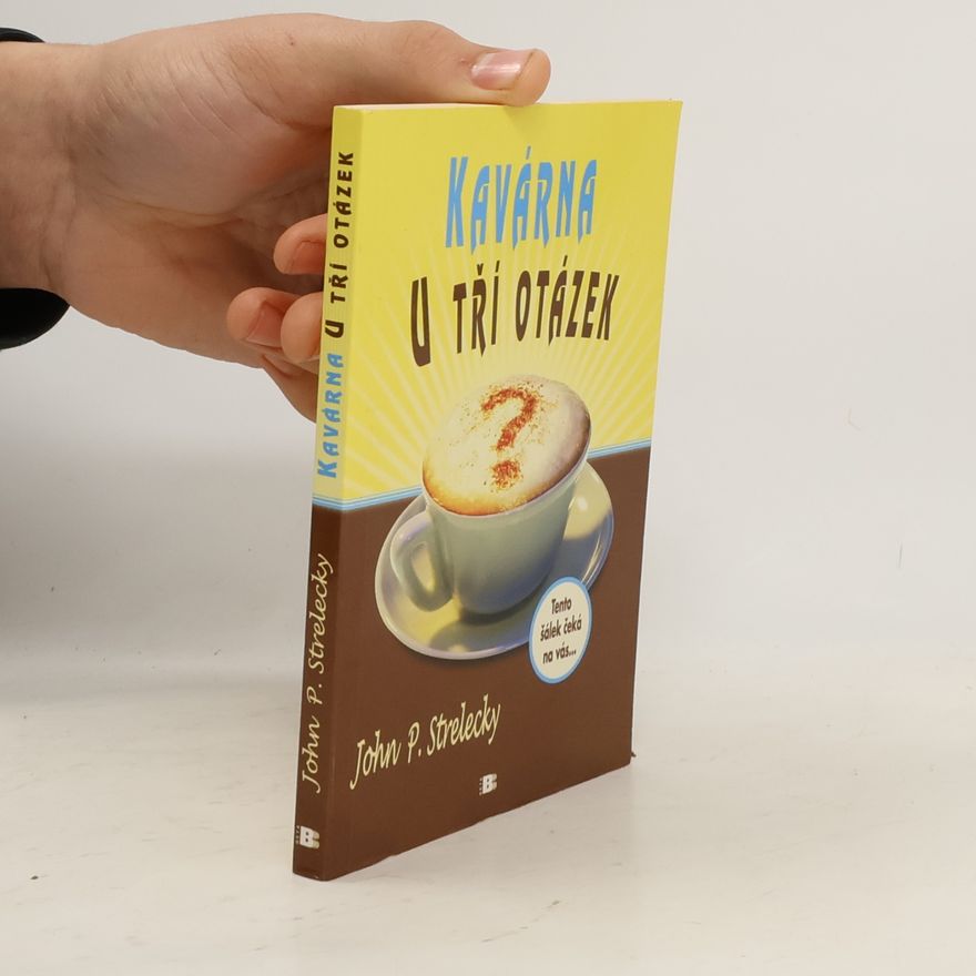 John P. Strelecky Kavárna U tří otázek