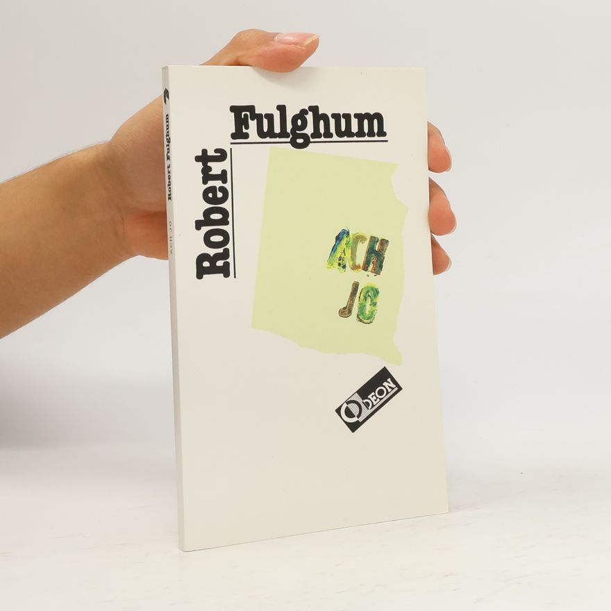 Robert Fulghum Ach jo