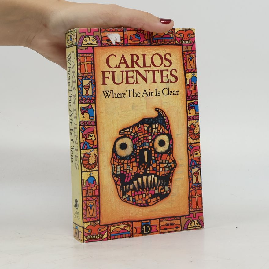 Carlos Fuentes Where the Air Is Clear