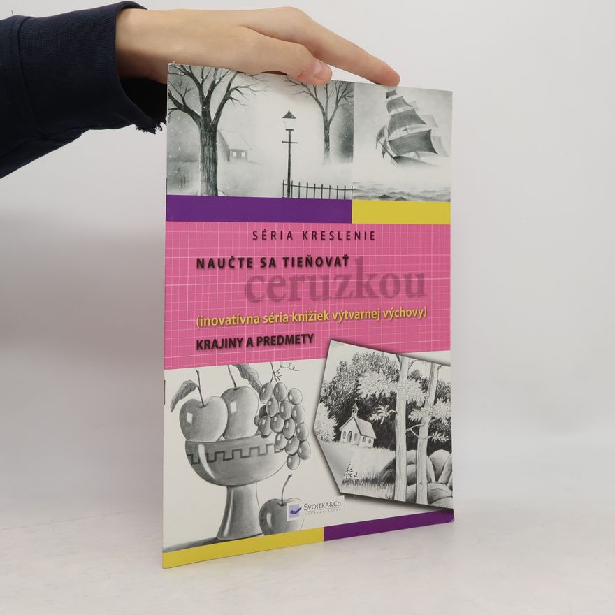 Autorenkollektiv Naučte sa tieňovať ceruzkou. Krajiny a predmety
