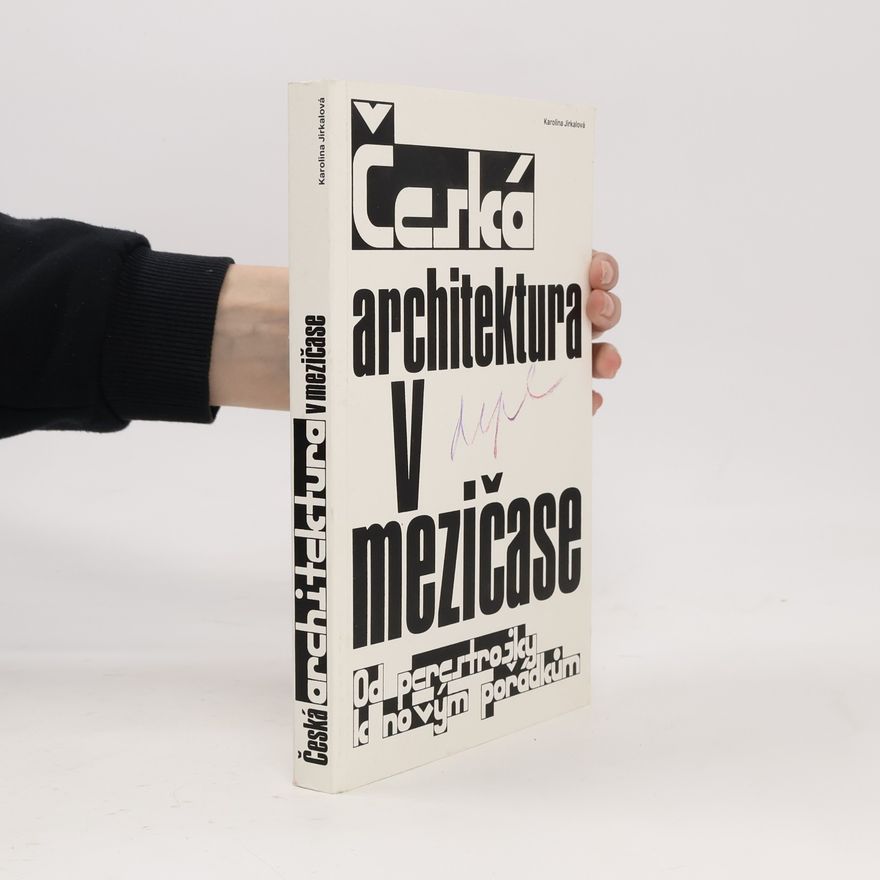 Karolína Jirkalová Česká architektura v mezičase