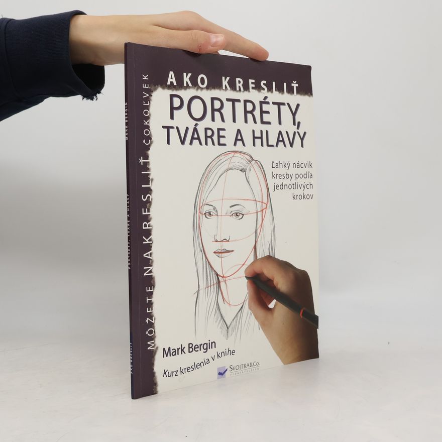 Mark Bergin Ako kresliť portréty, tváre a hlavy