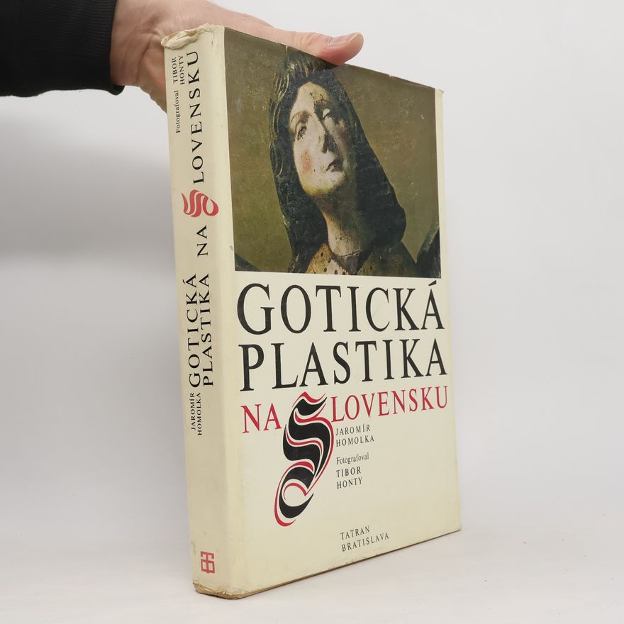 Tibor Honty Gotická plastika na Slovensku
