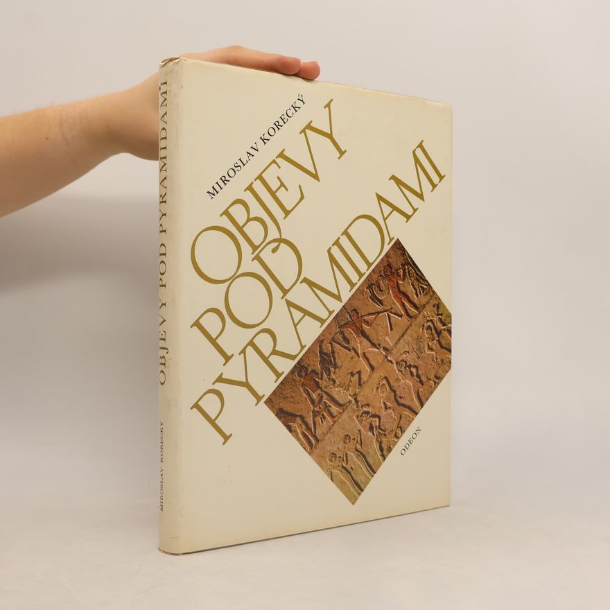 Miroslav Korecký Objevy pod pyramidami