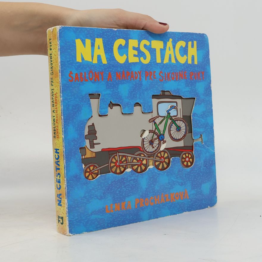 Lenka Procházková Na cestách: Šablóny a nápady pre šikovné ruky