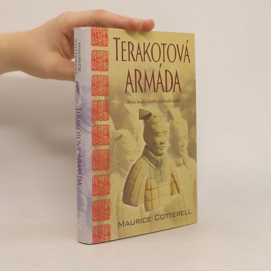Maurice Cotterell Terakotová armáda: Tajné kódy císařových válečníků