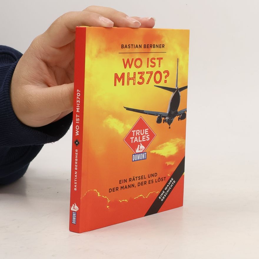 Bastian Berbner Wo ist MH370?