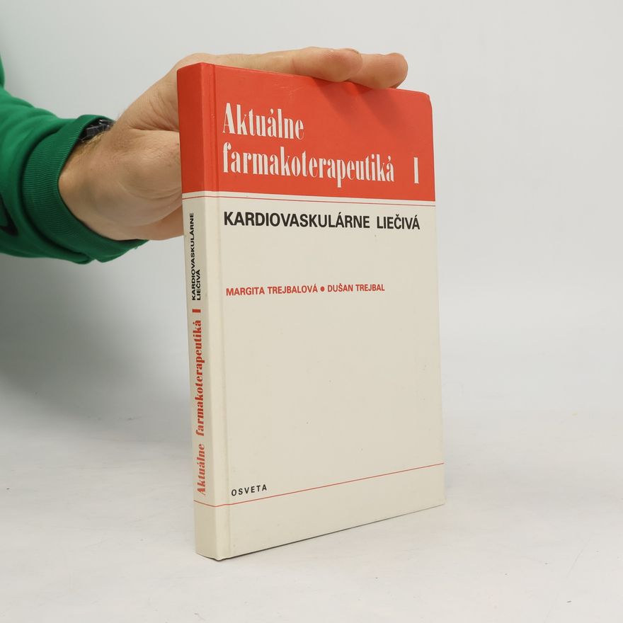 Margita Trejbelová Aktuálne farmakoterapeutiká. I, Kardiovaskulárne liečivá