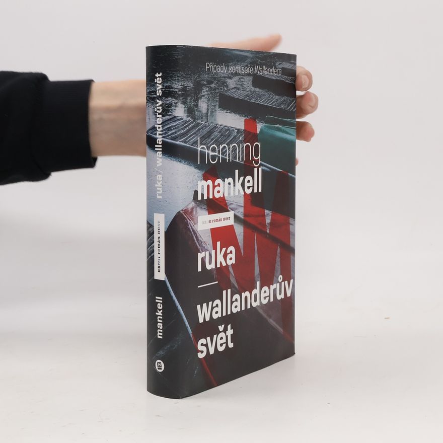 Henning Mankell Ruka / Wallanderův svět