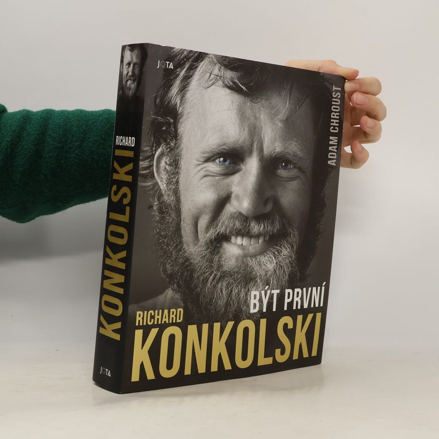 Adam Chroust Být první. Richard Konkolski