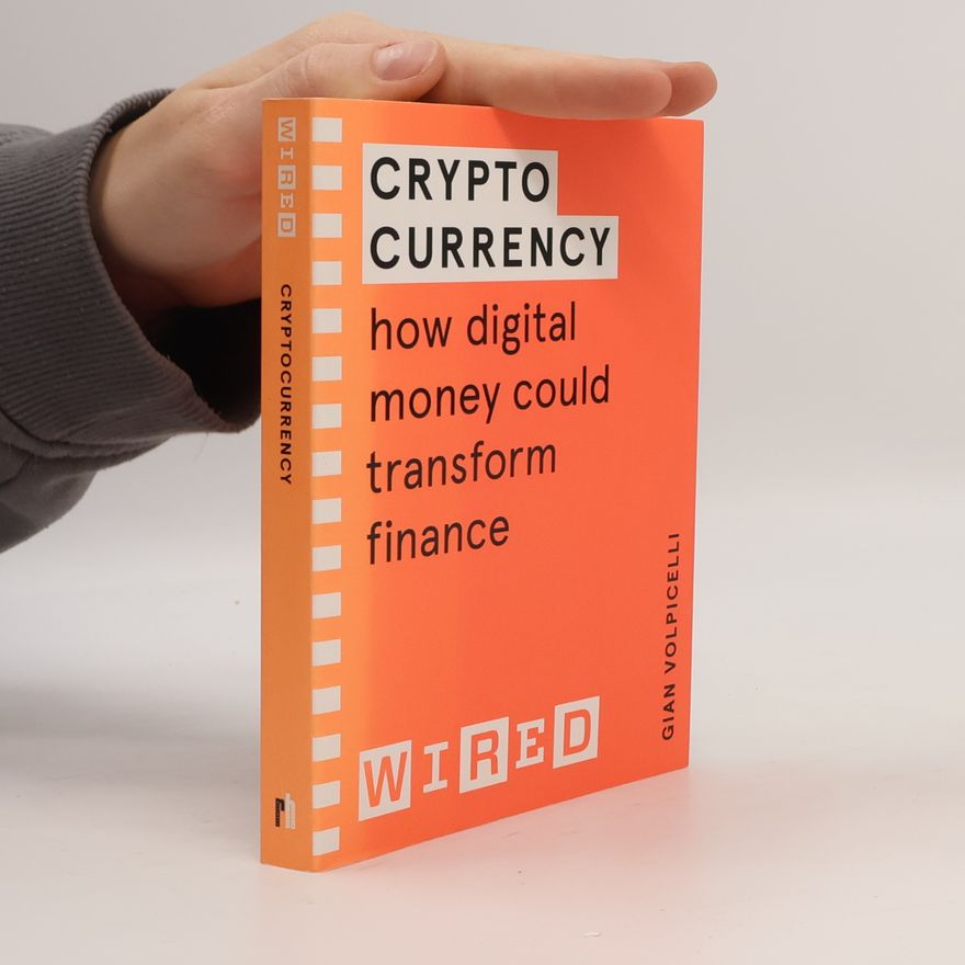 Gian Volpicelli Cryptocurrency : how digital money could transform finance