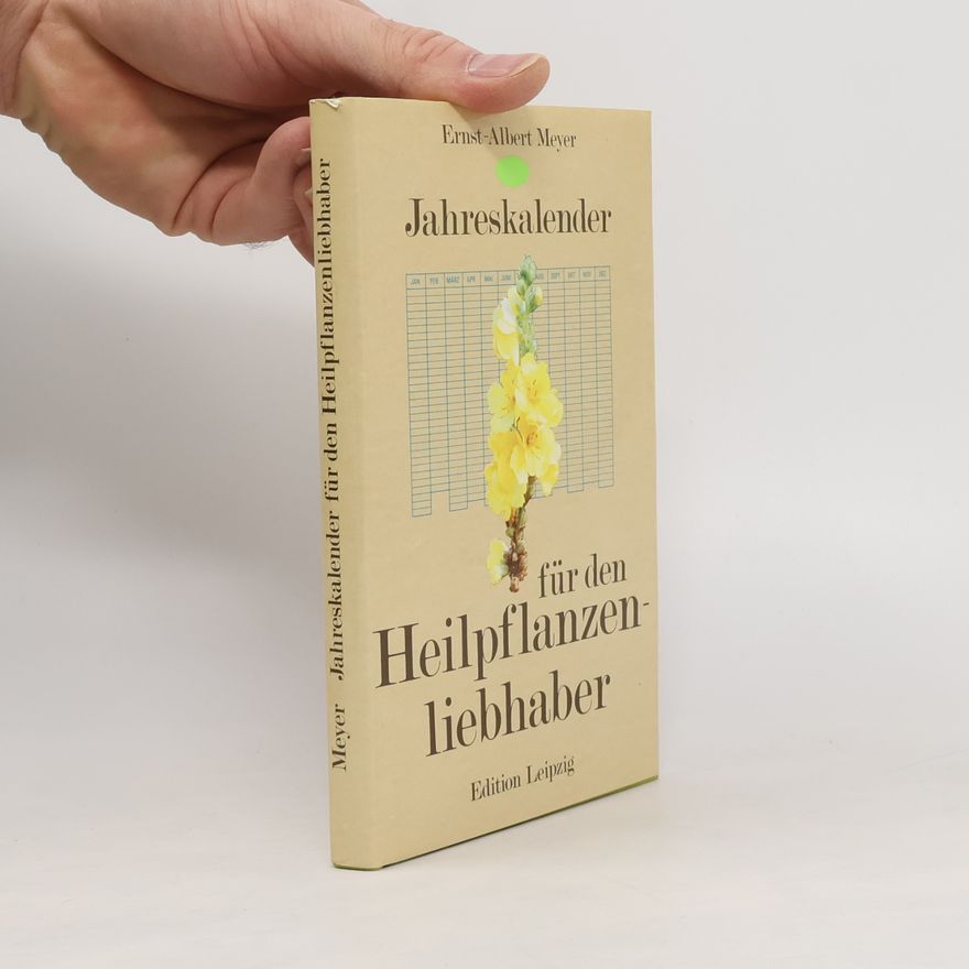 Albert Meyer Jahreskalender für den Heilpflanzenliebhaber