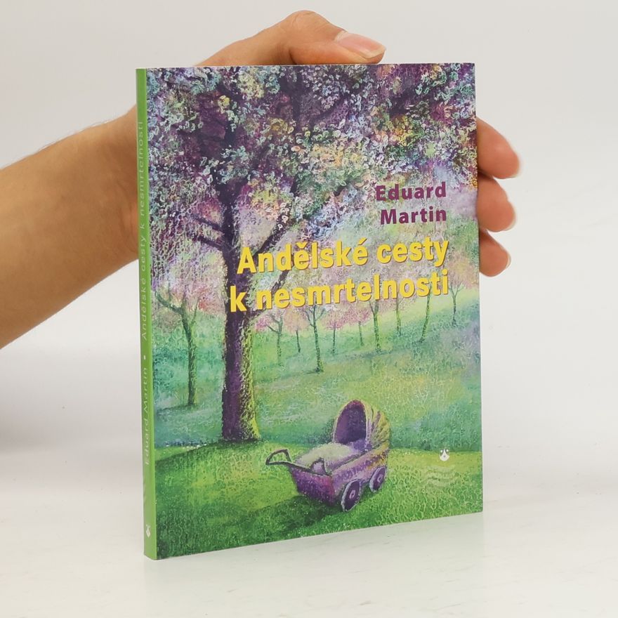 Eduard Martin Andělské cesty k nesmrtelnosti
