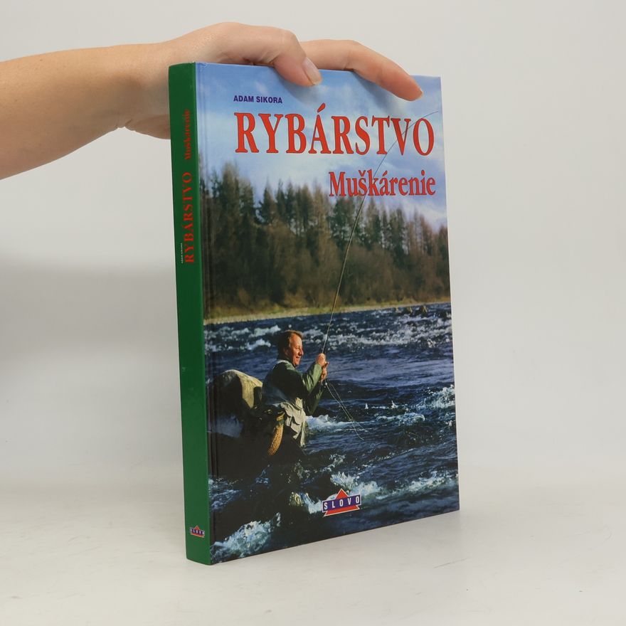 Sikora Adam Rybárstvo - Muškárenie