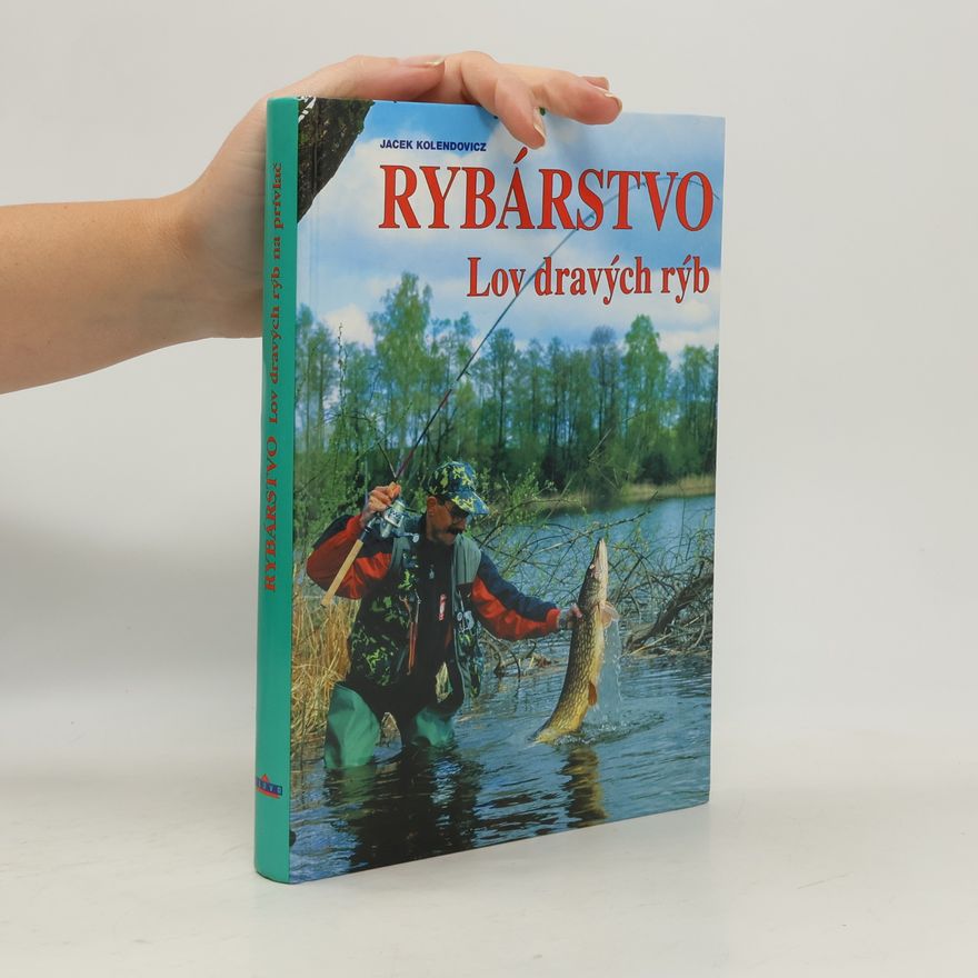 Jacek Kolendowicz Rybárstvo : lov dravých rýb na prívlač