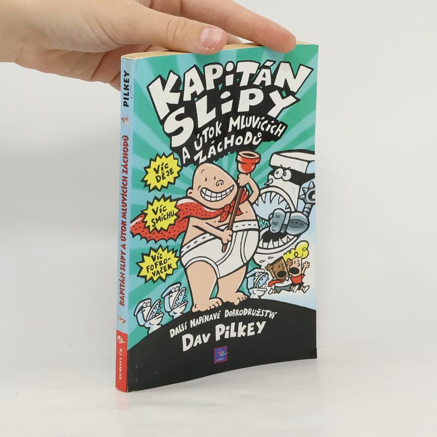 Dav Pilkey Kapitán Slipy a útok mluvících záchodů