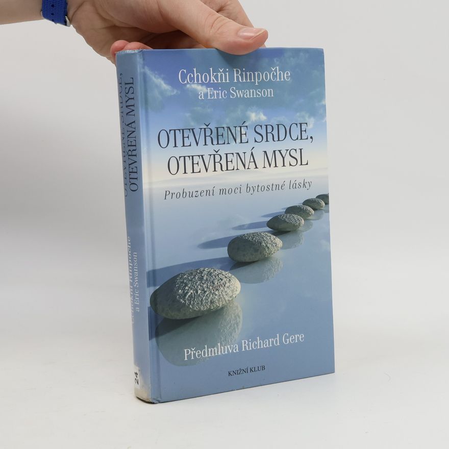 Eric Swanson Otevřené srdce, otevřená mysl : probuzení moci bytostné lásky