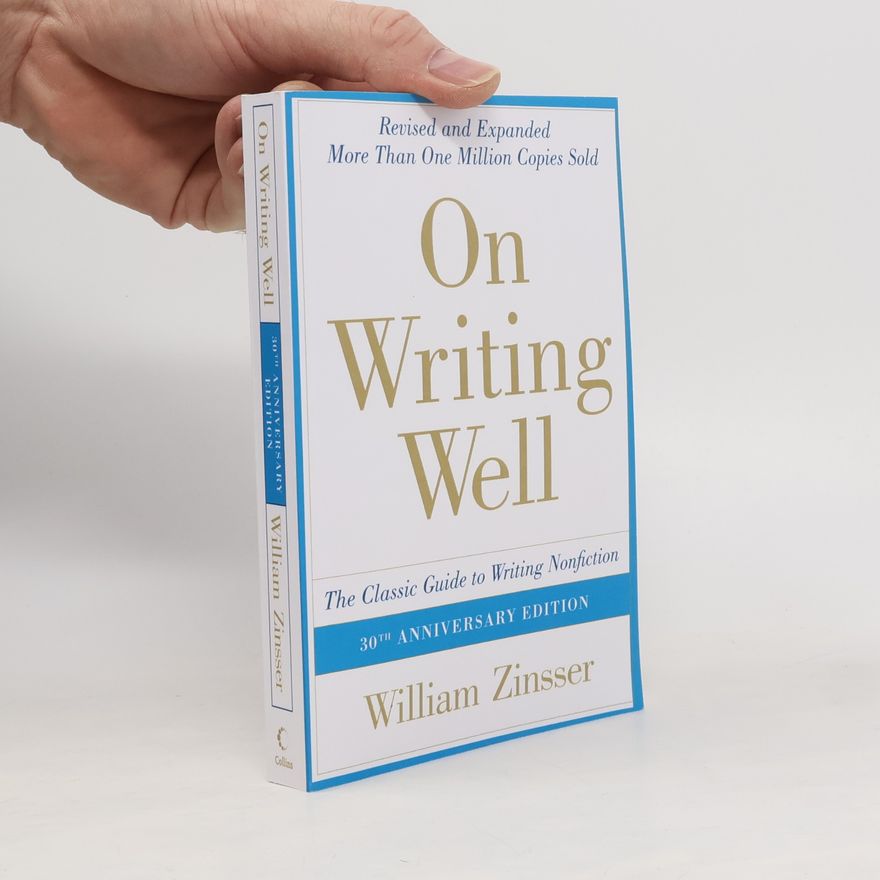 William Zinsser On Writing Well