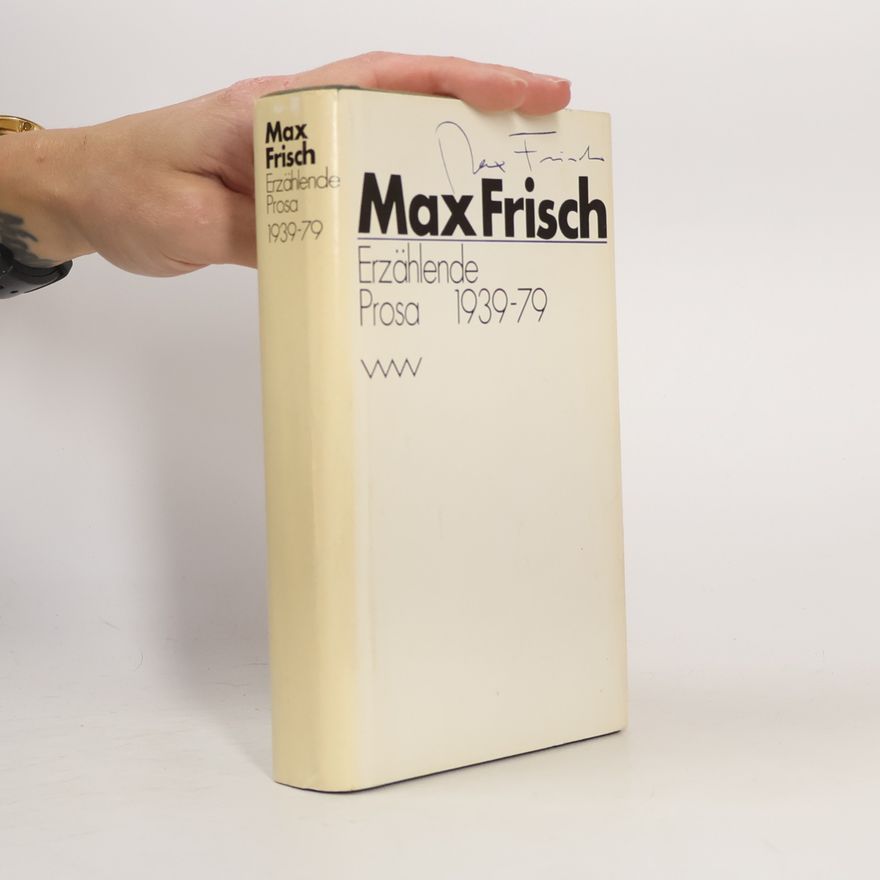 Max Frisch Erzählende Prosa 1939-79